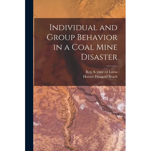 Individual and Group Behavior in a Coal Mine Disaster