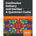 Continuous Delivery and DevOps - A Quickstart Guide - Third Edition