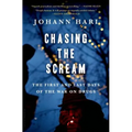 Chasing the Scream: The Search for the Truth about Addiction