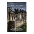 The Cathars and Carcassonne: The History and Legacy of the Medieval Christian Group and Its Last Stronghold