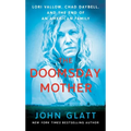 The Doomsday Mother: Lori Vallow, Chad Daybell, and the End of an American Family