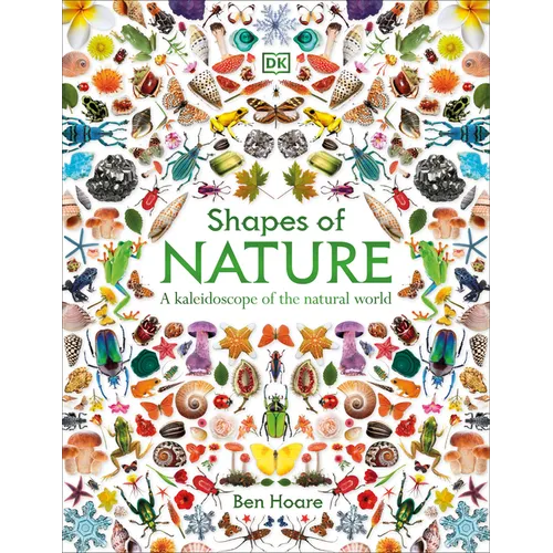 Shapes of Nature: A Kaleidoscope of the Natural World