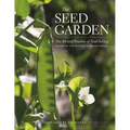 The Seed Garden: The Art and Practice of Seed Saving