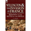 Wellington and the Invasion of France: The Bidassoa to the Battle of the Nivelle, 1813