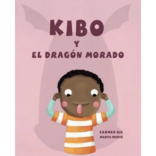 Kibo Y El Dragón Morado (Kibo and the Purple Dragon) = Kibo and the Purple Dragon