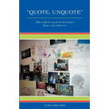 "Quote, UnQuote": "Kids really do say and do the darndest things, some adults too!"
