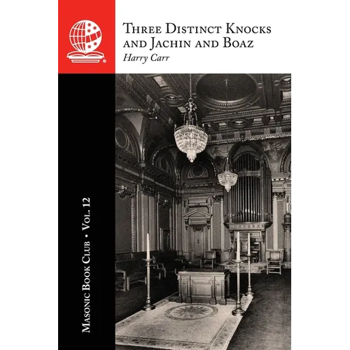 The Masonic Book Club, Vol. 12: Three Distinct Knocks and Jachin and Boaz