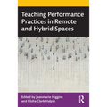 Teaching Performance Practices in Remote and Hybrid Spaces