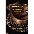 Tibetan Magic: The Enchanted Himalayas