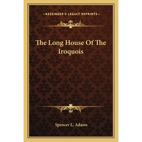 The Long House Of The Iroquois