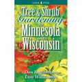 Tree and Shrub Gardening for Minnesota and Wisconsin