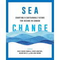 Sea Change: Charting a Sustainable Future for Oceans in Canada