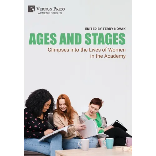 Ages and Stages: Glimpses into the Lives of Women in the Academy