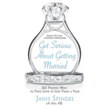 Get Serious about Getting Married: 365 Proven Ways to Find Love in Less Than a Year