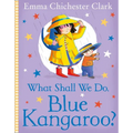 What Shall We Do, Blue Kangaroo?