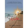 A Pursuit of Wisdom in Proverbs: A Compelling 31-Day Journey Through Proverbs to Pursue Wisdom for Godly Living