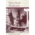 New Deal Medicine: The Rural Health Programs of the Farm Security Administration