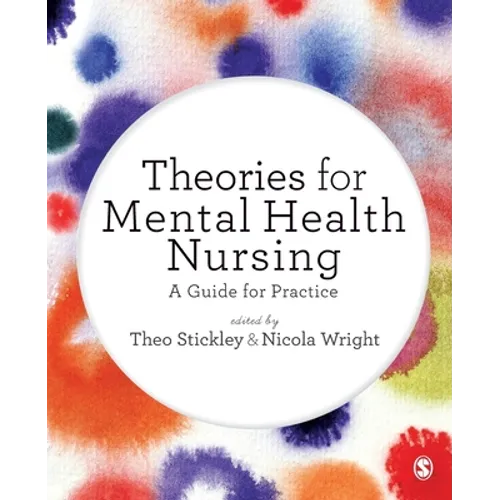 Theories for Mental Health Nursing: A Guide for Practice