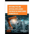 Data Analytics and Artificial Intelligence for Predictive Maintenance in Industry 4.0