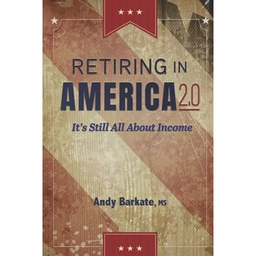 Retiring in America 2.0: It's Still All About Income