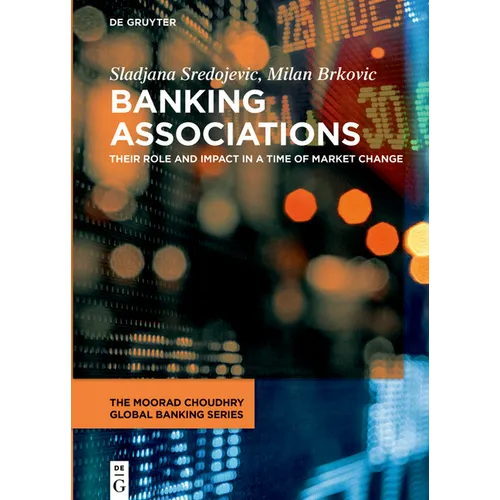 Banking Associations: Their Role and Impact in a Time of Market Change