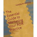 The Essential Guide to Marketing Your ADR Practice