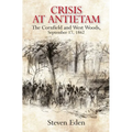 Crisis at Antietam: The Cornfield and West Woods, September 17, 1862