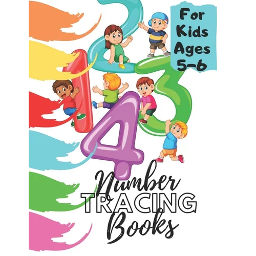 Number Tracing Books For Kids Ages 5-6: Beginner Math Preschool Learning Book with Number Tracing and Matching Activities for 2, 3 and 4 year olds