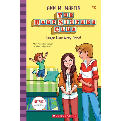 Logan Likes Mary Anne! (the Baby-Sitters Club #10): Volume 10