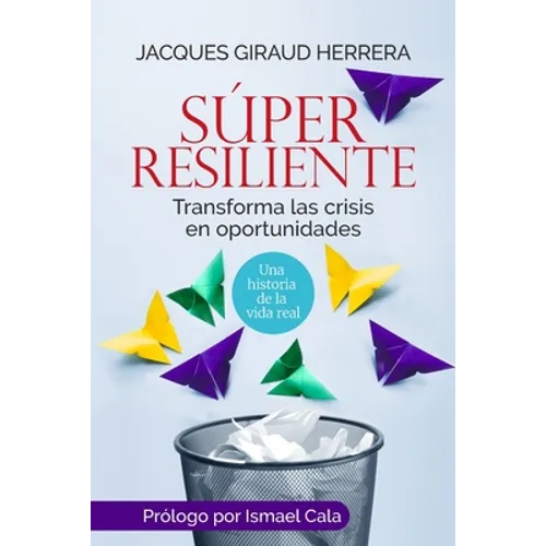 Súper Resiliente: Transforma las crisis en oportunidades