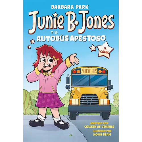 Junie B. Jones Y El Autobús Apestoso. El Cómic / Junie B. Jones and the Stupid Smelly Bus