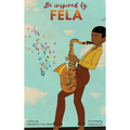 Be Inspired by Fela