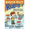 Roscoe Riley Rules #1: Never Glue Your Friends to Chairs