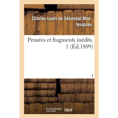 Pensées Et Fragments Inédits. 1