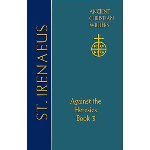 64. St. Irenaeus of Lyons: Against the Heresies (Book 3)