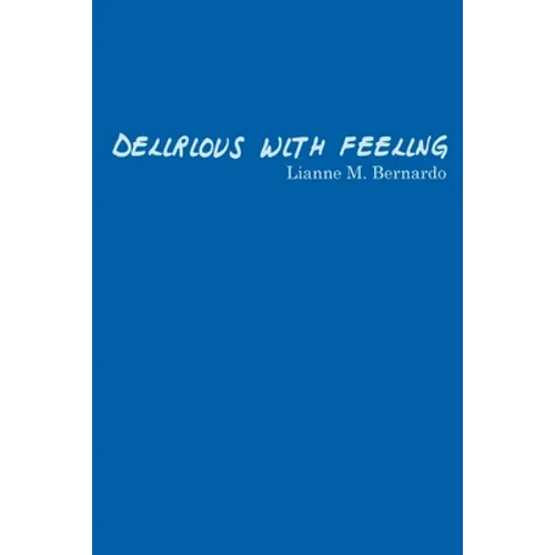 Delirious with Feeling
