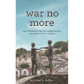 War No More: An Introduction to Nonviolent Struggles for Justice