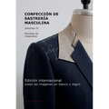 Confección de Sastrería Masculina, Volumen 2 (blanco y negro): Montaje de chaquetas