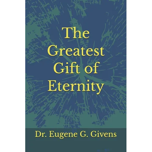 The Greatest Gift of Eternity