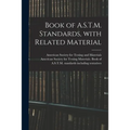 Book of A.S.T.M. Standards, With Related Material