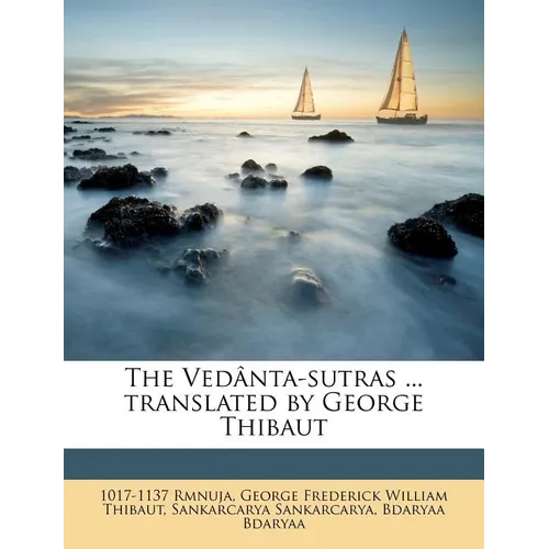 The Vedânta-sutras ... translated by George Thibaut