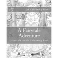 A Fairytale Adventure: Greyscale Adult Colouring Book