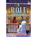 A Role to Die For (Book 3): The Coffee House Sleuths: A Small-Town Amateur Sleuth Christmas Cozy Mystery