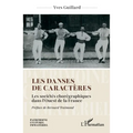 Les danses de caractères: Les sociétés chorégraphiques dans l'Ouest de la France