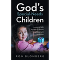 God's Special-Needs Children: Lessons of faith learned by families of those with disabilities