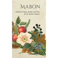 Mabon: Traditional Magic, Recipes, and Tales for the Autumn Equinox