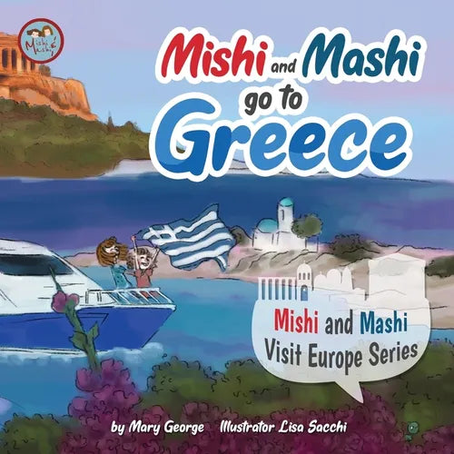 Mishi and Mashi go to Greece: Mishi and Mashi Visit Europe Series