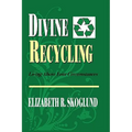 Divine Recycling: Living Above Your Circumstances
