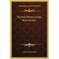 The Real History of the Rosicrucians