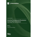 Aroma Compound Evolution during Fermentation